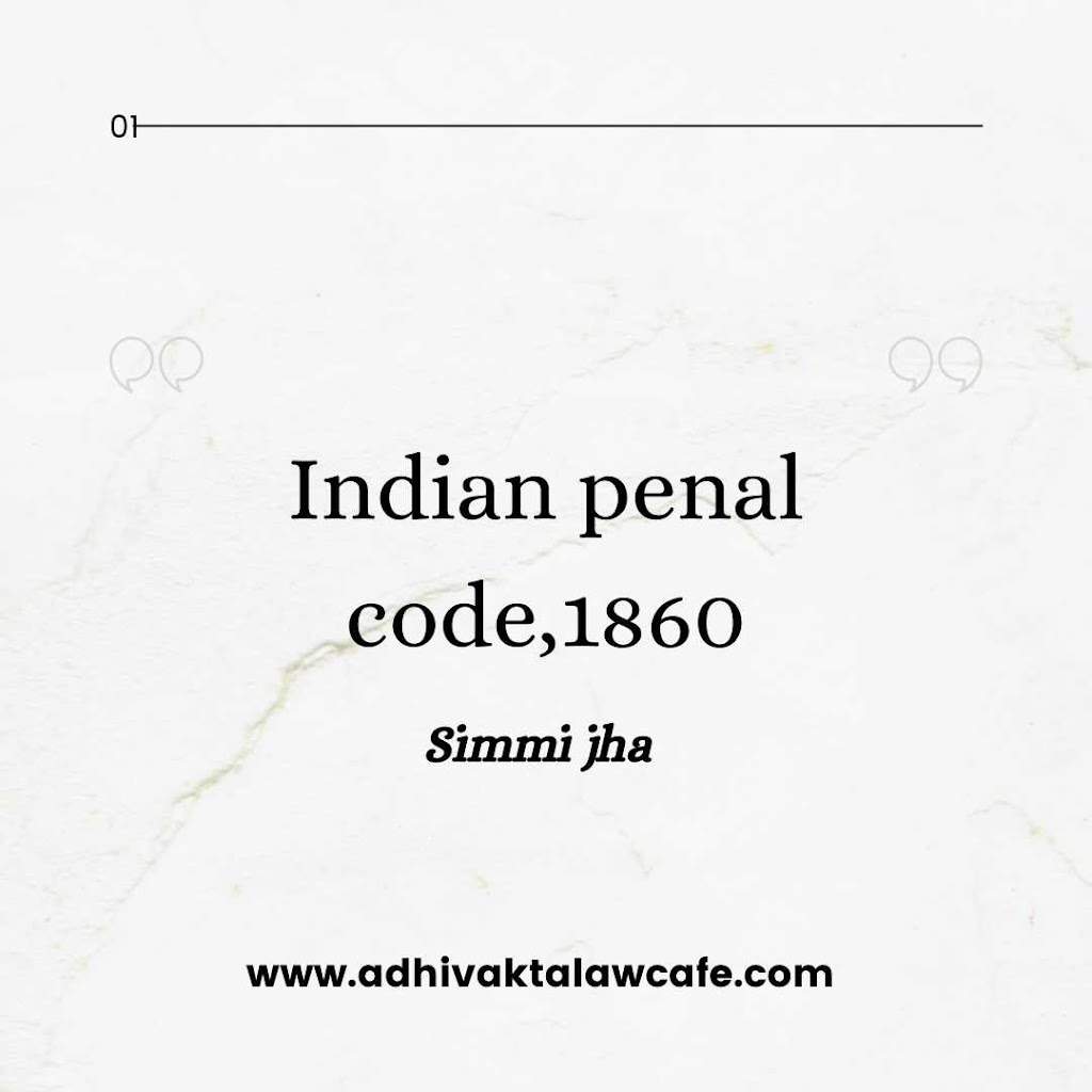 about-indian-penal-code-1860-adhivakta-law-cafe