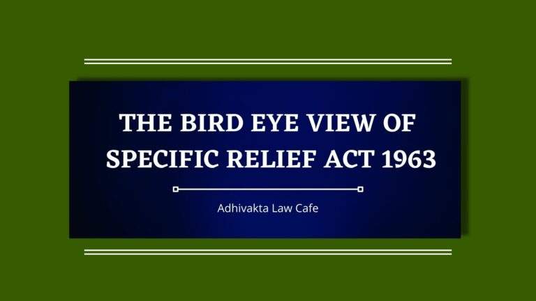 Bird Eye View of Specific Relief Act 1963